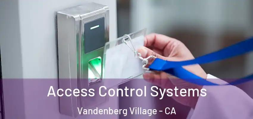  Access Control Systems Vandenberg Village - CA