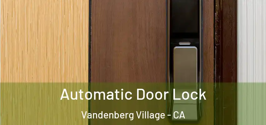  Automatic Door Lock Vandenberg Village - CA