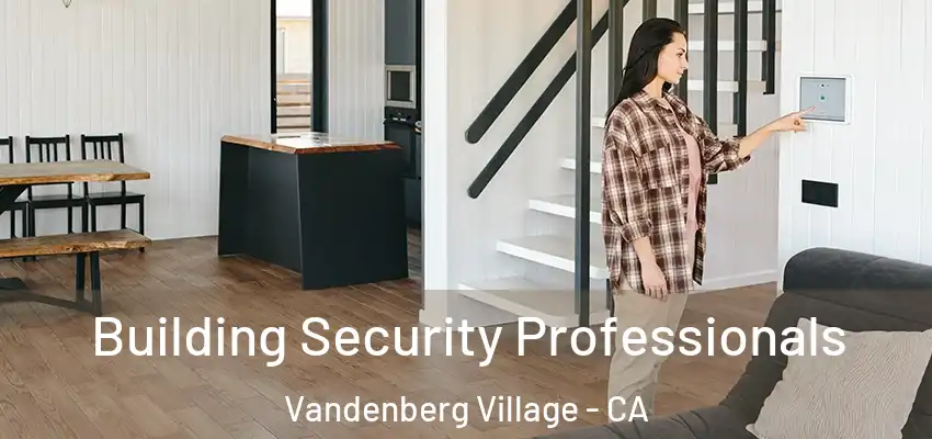  Building Security Professionals Vandenberg Village - CA