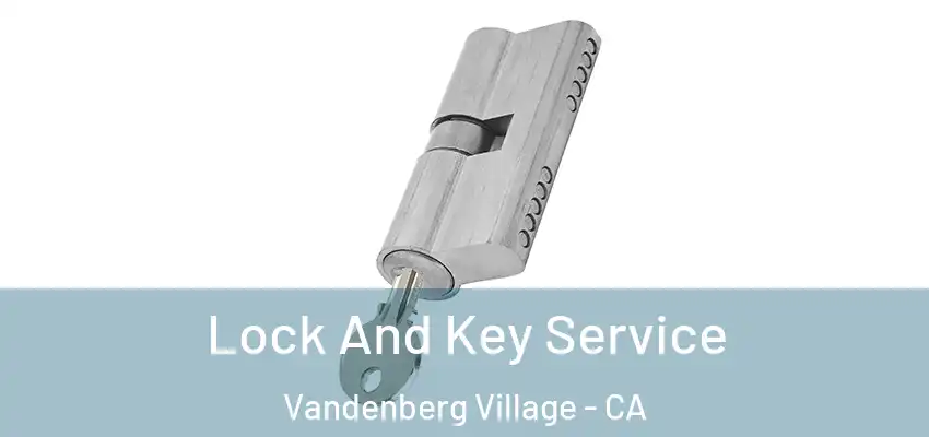 Lock And Key Service Vandenberg Village - CA