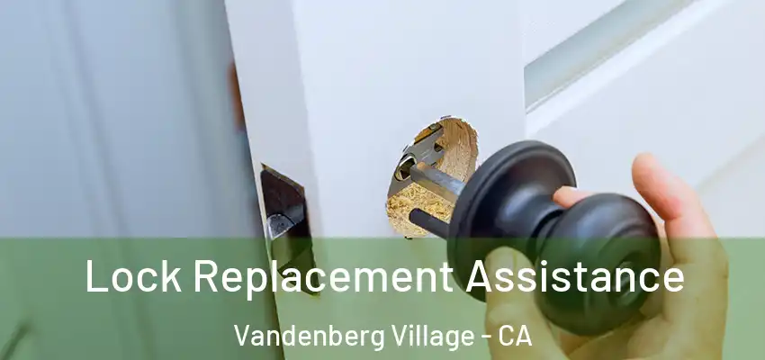 Lock Replacement Assistance Vandenberg Village - CA