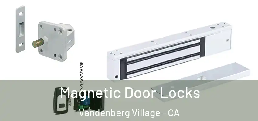 Magnetic Door Locks Vandenberg Village - CA