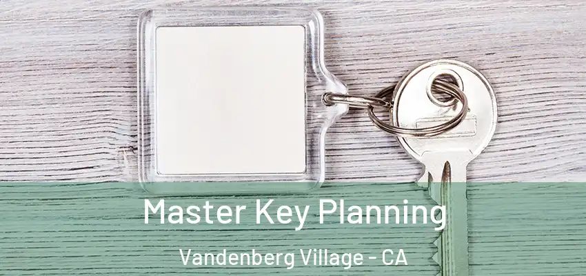  Master Key Planning Vandenberg Village - CA