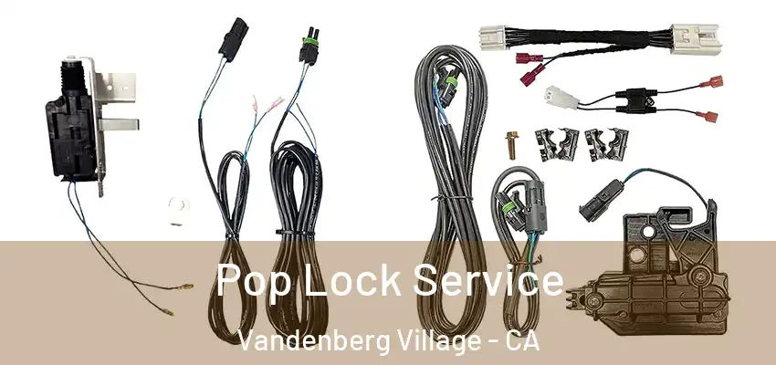 Pop Lock Service Vandenberg Village - CA