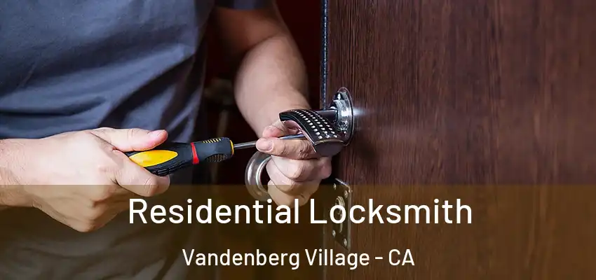 Residential Locksmith Vandenberg Village - CA