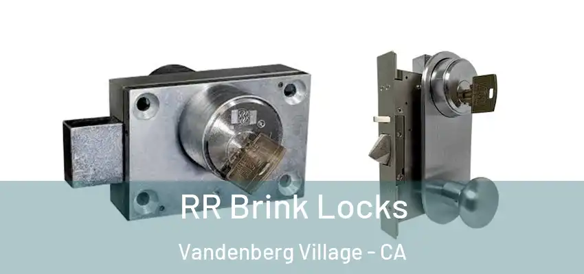  RR Brink Locks Vandenberg Village - CA