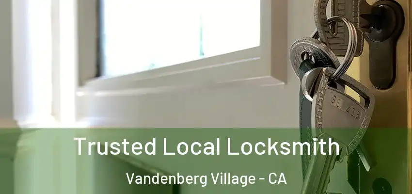  Trusted Local Locksmith Vandenberg Village - CA